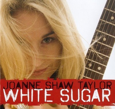 At 23 years young Joanne Shaw Taylor's debut offering White Sugar reminds 